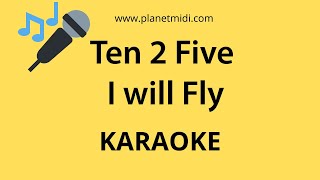 Download lagu Ten 2 Five I will Fly... mp3