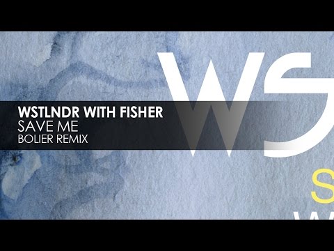 WSTLNDR & Fisher - Save Me (Bolier Remix)