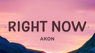 [1 HOUR 🕐] Akon - Right Now Na Na Na (Lyrics)