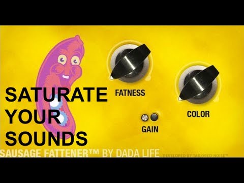 SATURATE Your Tracks For FATTER Sounds (Dada Life - Sausage Fattener)
