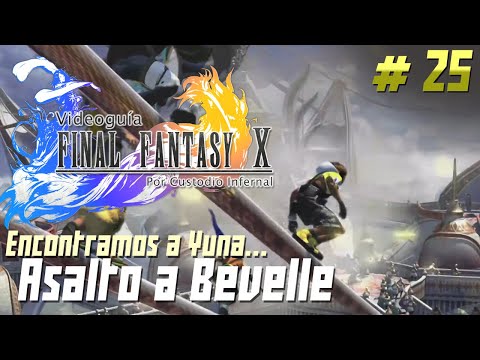 Guía Final Fantasy X | Parte 25: Encontramos a Yuna. Asalto a Bevelle