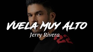 Jerry Rivera - Vuela Muy Alto (Letra/Lyrics)
