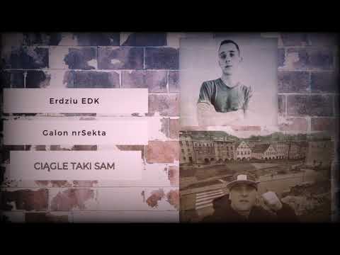 Erdziu EDK Feat Galon nrSekta - Ciągle taki sam #XII