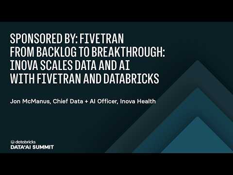 Watch: Sponsored by Fivetran | From Backlog to Breakthrough: Inova Scales Data and AI with Fivetran