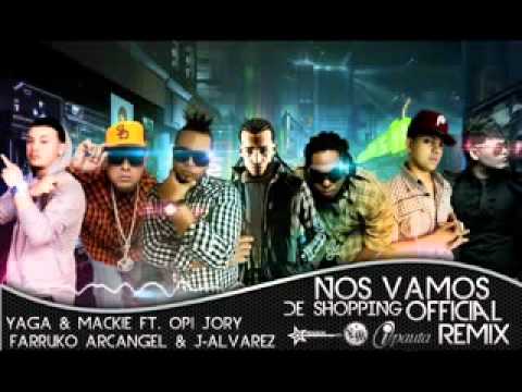 Yaga Y Mackie Ft  Opi, Arcangel, J Alvarez, Farruko Jory   Nos Vamos de Shopping Offial Video Offical Remix Letra