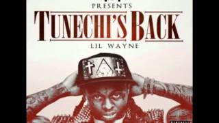 Lil Wayne - Tunechi&#39;s Back