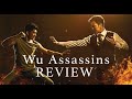 Wu Assassins Review: Netlfix Series with Asian, Iko Uwais, Lead