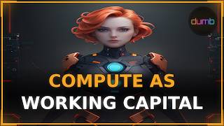 Compute as Working Capital