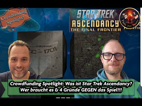 Crowdfunding Spotlight: Was ist STAR TREK ASCENDANCY? Wer braucht es & 4 Gründe GEGEN das Spiel!!!