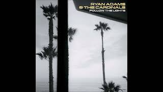 Ryan Adams - My Love For You Is Real (From Follow The Lights EP - 2007)