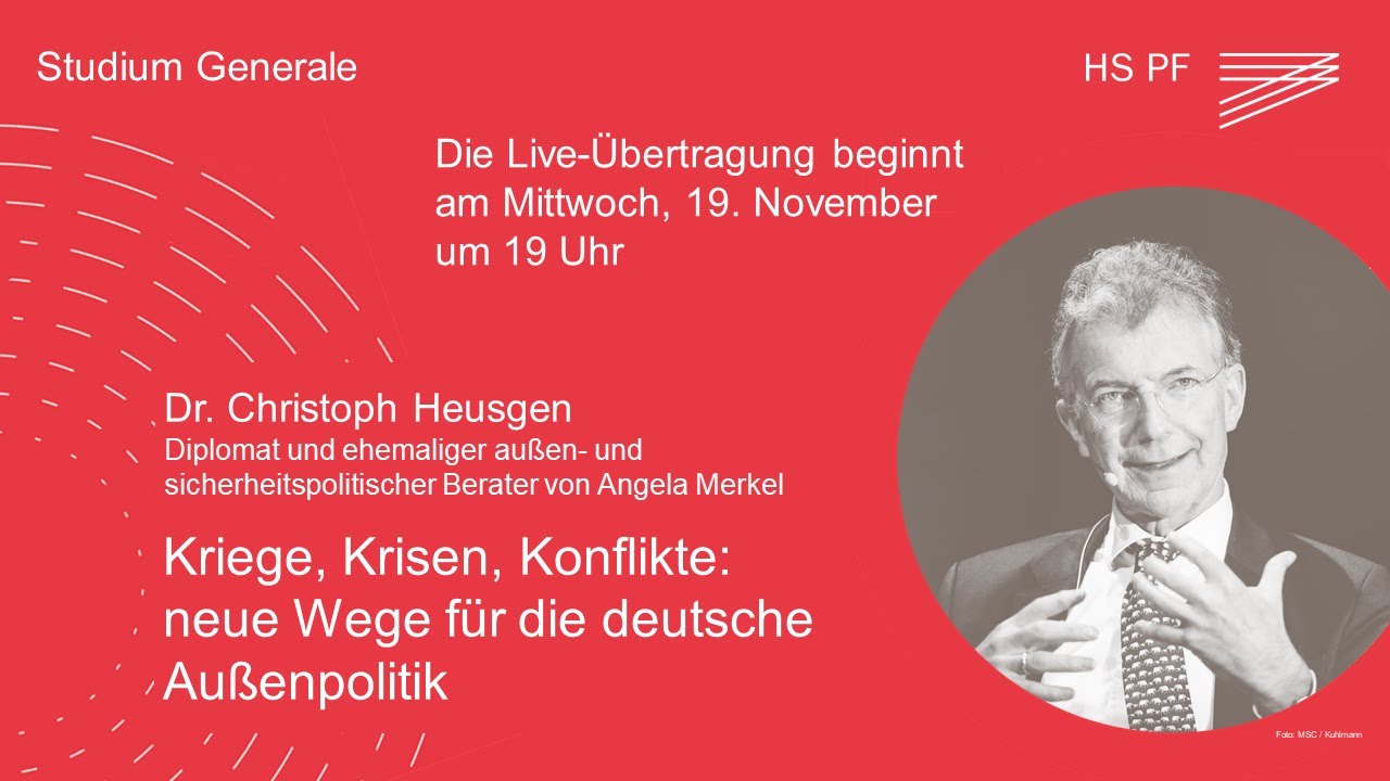 Studium Generale HSPF – Dr. Christoph Heusgen: „Kriege, Krisen, Konflikte: neue Wege... “