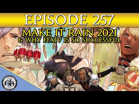 Make It Rain 2021 & Why FFXIV is so successful | SoH | #257
