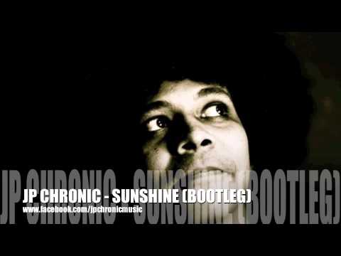 JP Chronic - Sunshie [Bootleg]
