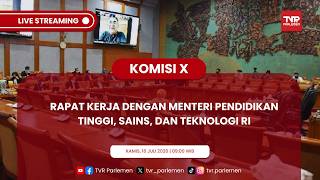 KOMISI X DPR RI - RAPAT KERJA DENGAN MENTERI PENDIDIKAN TINGGI, SAINS, DAN TEKNOLOGI RI