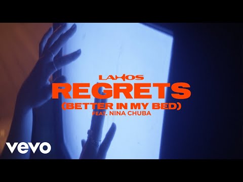 Lahos - Regrets (better in my bed) ft. Nina Chuba