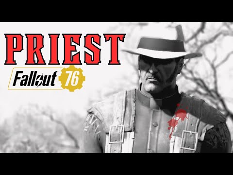 PRIEST - Surviving 76 "Memento Mori" (Fallout 76 Roleplay)