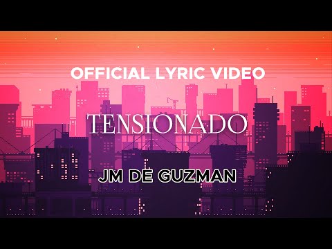 JM De Guzman - Tensionado (Official Lyric Video)