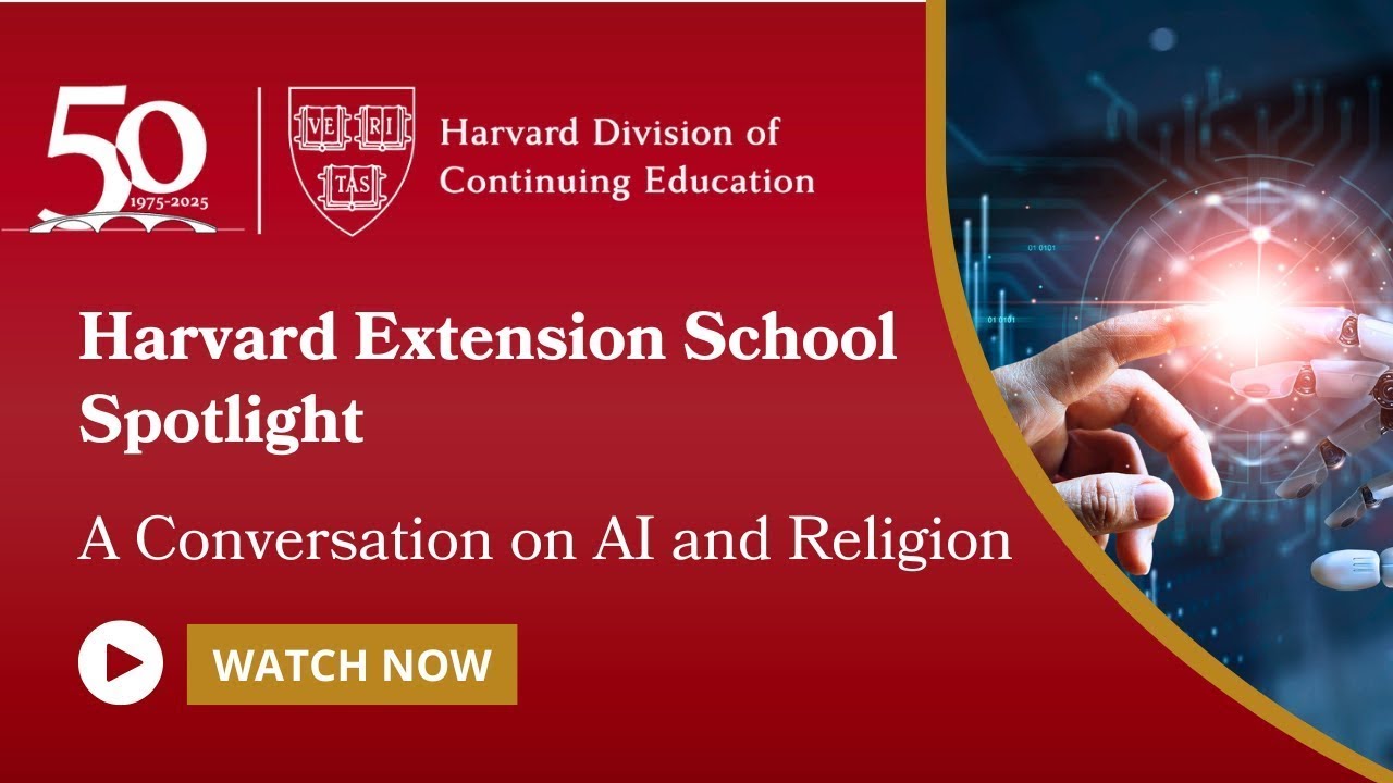Harvard Extension School Spotlight: A Conversation on AI and Religion