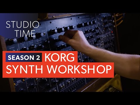 KORG Synthesizer Workshop - Studio Time: S2E8