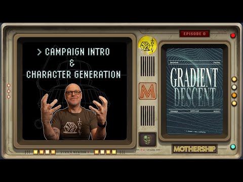 Mothership: Gradient Descent Ep 00 - Sci-Fi Horror RPG | Campaign Intro & Character Generation