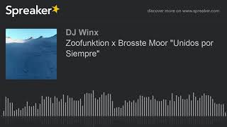 Zoofunktion x Brosste Moor &quot;Unidos por Siempre&quot;