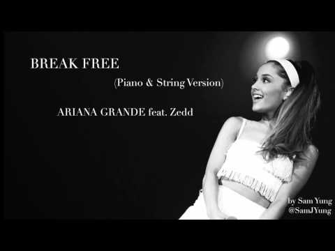 Break Free (Piano & String Version) - Ariana Grande feat. Zedd - by Sam Yung