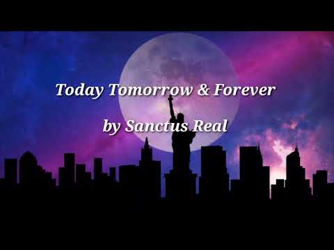 Sanctus Real - Today Tomorrow & Forever (Lyric)