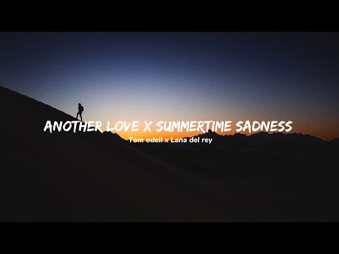 Another Love x Summertime Sadness Lyrics Video