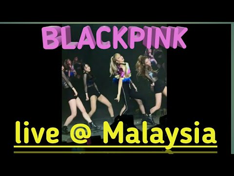 BLACKPINK LIVE CONSERT IN MALAYSIA 2019