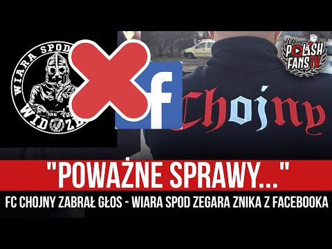 "POWAŻNE SPRAWY..." - FC Chojny zabrał głos - Wiara Spod Zegara znika z facebooka (21.05.2021 r.)