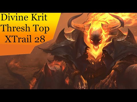 Divine Krit Thresh Top, Break the Meta, XTrail League 28
