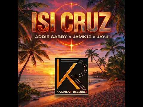 Isi Cruz-Addie Gabby x JamK12 x Jay'4 (single)