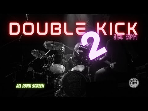 Kick Drum Ambiance ⨀ Double Kick 2 ⨀ 130 BPM ⨀ 9 Hours ⨀ All Dark Screen