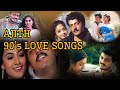 Ajith 90 S Love Songs Ajith 90 S Hits Thala Ajith Songs Ajith Love Songs