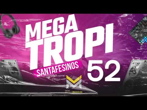 MEGA TROPI SANTAFESINO 52 DJ MANOS MAGICAS