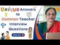 Unique Answers To Common Teacher Interview Questions Usha Pandit