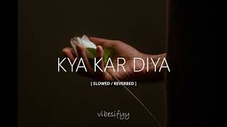 Download lagu KYA KAR DIYA | SLOWED AND REVERBED | VISHAL MISHRA | vibesifyy mp3