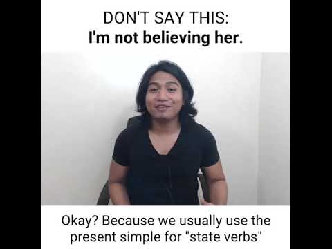 Grammar: Don't say this! "Im not believing her"