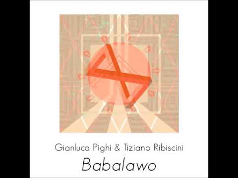 Gianluca Pighi & Tiziano Ribiscini - Babalawo (dub mix)