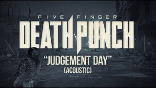 Five Finger Death Punch - Judgement Day (Acoustic) (Official Lyric Video)