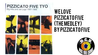 We Love Pizzicato Five (1995) - PIZZICATO FIVE