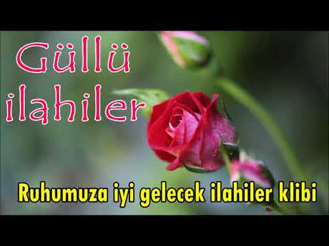 Güllü İlahiler 🌹 Kalpleri Ferahlatan İlahiler 💖 Karışık Sevilen İlahiler
