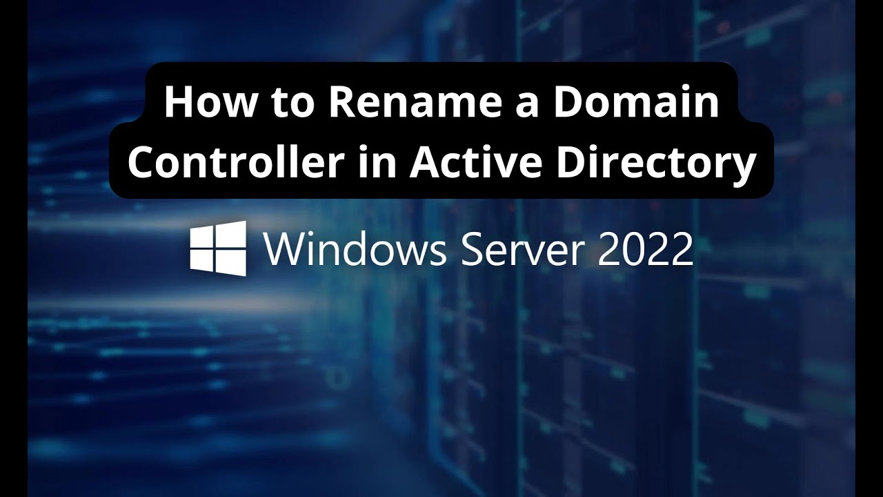 How to Rename a Domain Controller in Active Directory?