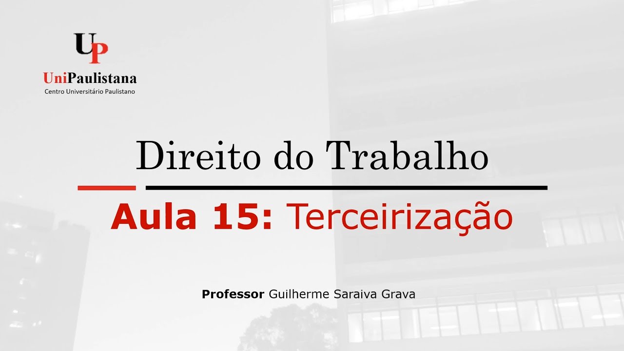 Direito do Trabalho - Aula 15. Terceirização
