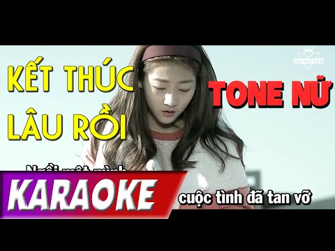 TONE NỮ | Kết Thúc Lâu Rồi BEATCHUAN | Lê Bảo Bình | Karaoke Lợi Nguyễn