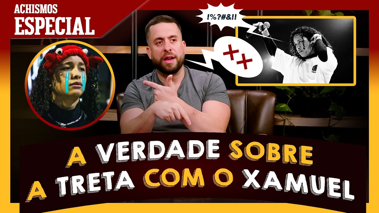 A VERDADE SOBRE A TRETA COM O XAMUEL | #ACHISMOS PODCAST ESPECIAL#5