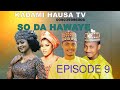So Da Hawaye Episode 9 Letest Hausa Film Series