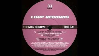 Thomas Chrome - No Need I Got Shampoo (1995)