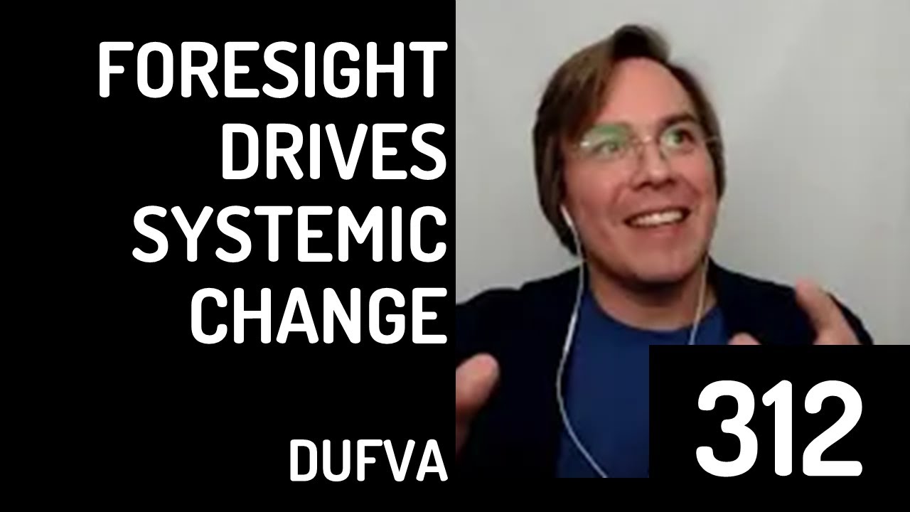 312 Using Foresight to Drive Systemic Change with Mikko Dufva @ Sitra
