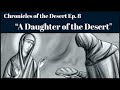 A Daughter Of The Desert Chronicles Of The Desert Episode 5